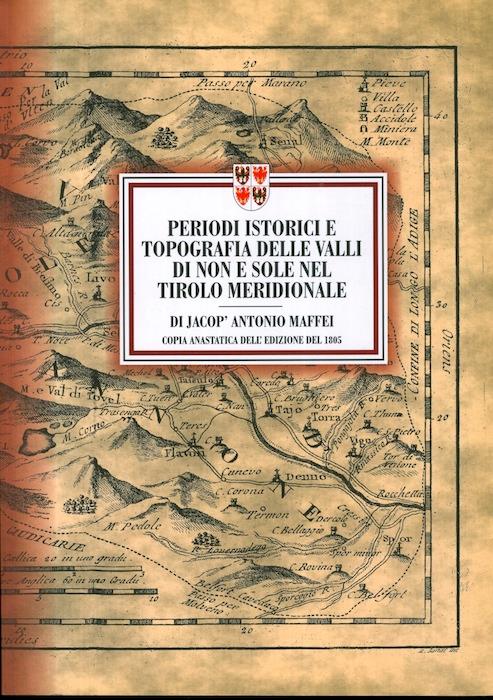 Periodi istorici e topografia delle Valli di Non e Sole nel Tirolo Meridionale