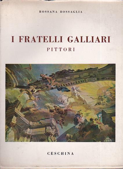 I fratelli Galliari pittori - Rossana Bossaglia - copertina