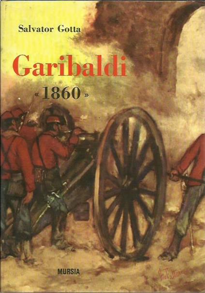 Garibaldi 1860 - Salvatore Gotta - copertina