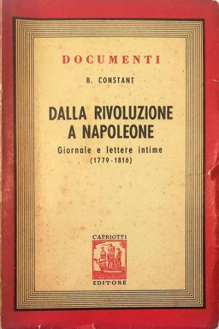 Dalla Rivoluzione a Napoleone Giornale e lettere intime (1779-1816) - Benjamin Constant - copertina