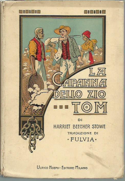 La Capanna dello Zio Tom.(Traduzione italiana e introduzione di Fulvia - 2ed) - Harriet B. Stowe - copertina