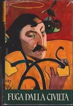 Fuga dalla civiltà Il romanzo di Paul Gauguin Prefazione di Henri Guillemin