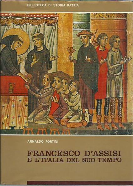 Francesco d'Assisi e l'Italia del suo tempo - Arnaldo Fortini - copertina