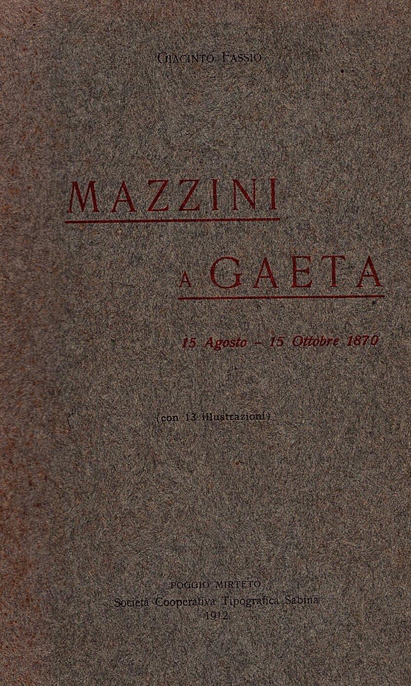 Mazzini a Gaeta. 15 Agosto - 15 Ottobre 1870