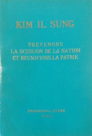 Prevenons la scission de la nation et reunifions la patrie - Il Sung Kim - copertina