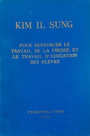 Pour renforcer le travail de la presse et le travail d'education des eleves - Il Sung Kim - copertina