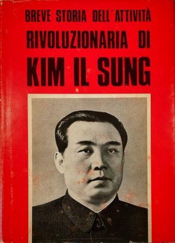 Breve storia dell'attività rivoluzionaria di Kim Il Sung (senza data di stampa) - copertina