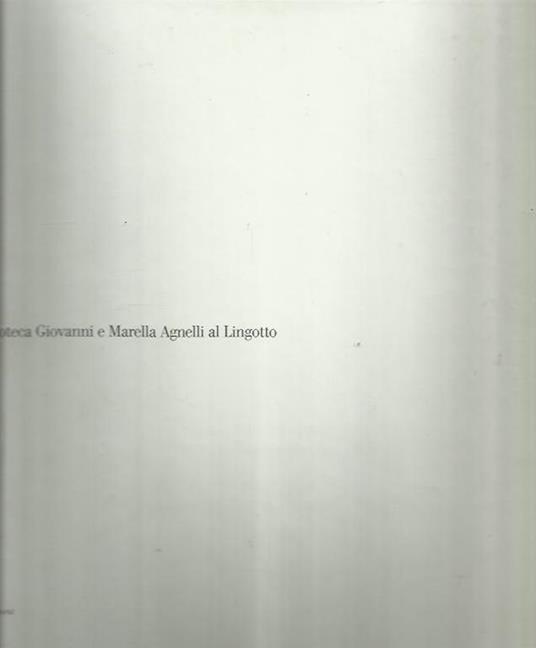 Pinacoteca Giovanni e Marella Agnelli al Lingotto - copertina
