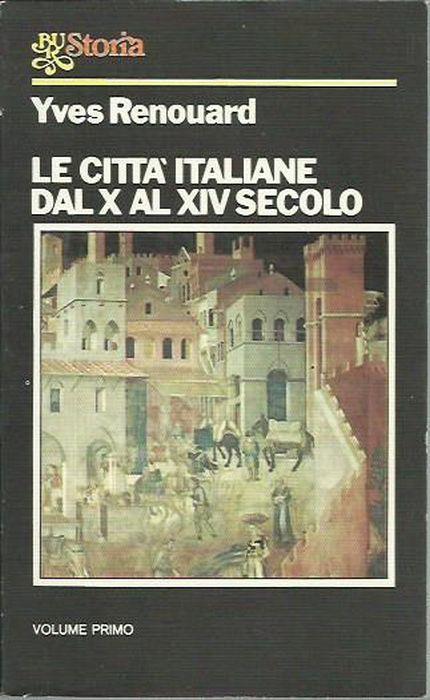Le città italiane al X al XIV secolo - Yves Renouard - copertina