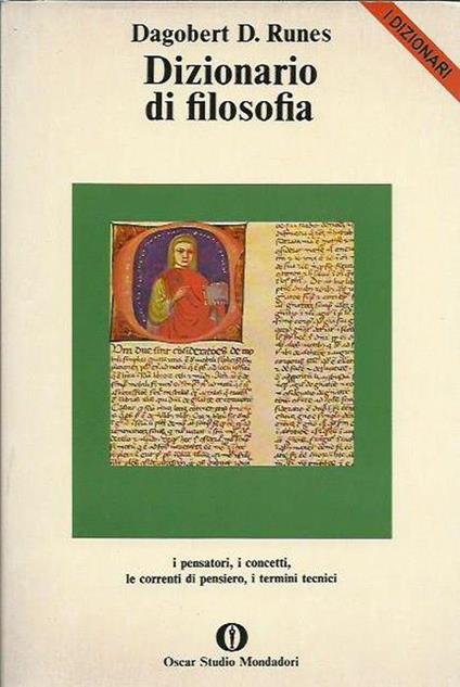 Dizionario di filosofia. I pensatori i concetti le correnti di pensiero i termini tecnici - Dagobert D. Runes - copertina