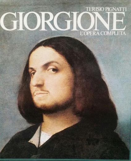 Giorgione. L'Opera Completa - Terisio Pignatti - copertina