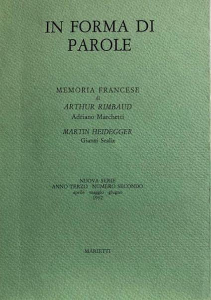 In Forma Di Parole. Nuova Serie, Anno Iii, N. 2, Aprile Maggio Giugno 1992. Memoria Francese Di Arthur Rimbaud Martin Heidegger Di: Marchetti Adriano – Scalia Gianni - copertina