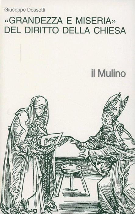 Grandezza E Miseria Del Diritto Della Chiesa - Giuseppe Dossetti - copertina
