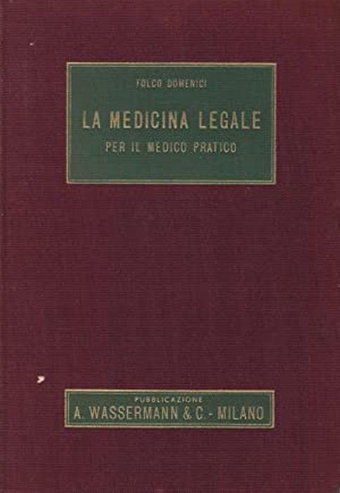 La Medicina Legale Per Il Medico Pratico Di: Domenici Folco - copertina