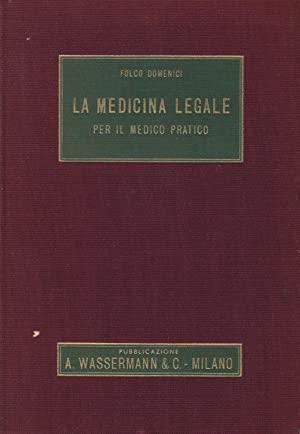 La Medicina Legale Per Il Medico Pratico Di: Domenici Folco