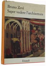 Saper Vedere L'architettura. Saggio Sull'interpretazione Spaziale Dell'architettura. (Rilegato)