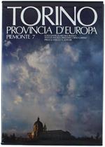Torino Provincia D'europa - Turin A European Province. Fotografie Di Michele Bianco - Testi Di Angelo Dragone E Dino Garino