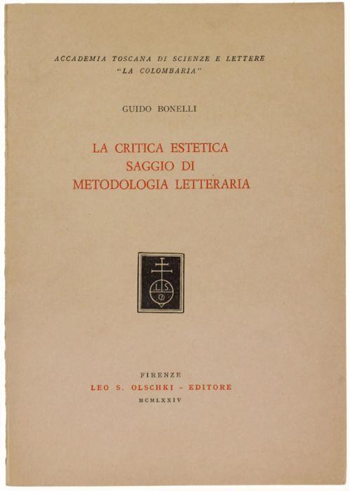 La Critica Estetica. Saggio Di Metodologia Letteraria. 7) Carattere Sintetico Dell'espressione Valutata Con Criterio Estetico - Guido Bonelli - copertina