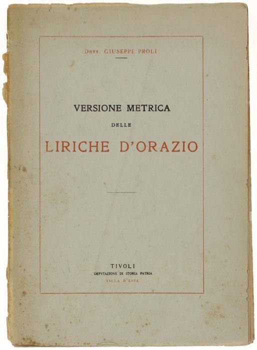 I Carmi Lirici Di Q.Orazio Flacco. Versione Italiana Prosodiaca Per L'accento Sillabico - Tonico - Grammaticale. Appendice: Elementi Di Prosodia Latina E Rapporti Conquella Italiana, Metri E Strofe Oraziane - Giuseppe Poli - copertina