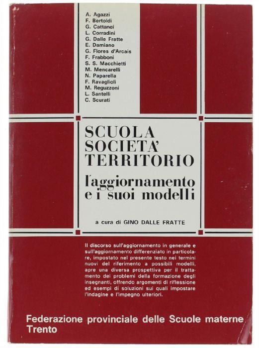 Scuola Societa' Territorio. L'aggiornamento E I Suoi Modelli - Gino Dalle Fratte - copertina