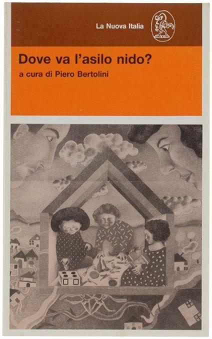 Dove Va L'asilo Nido? Atti Del Convegno Di Mantova 18-19 Aprile 1986 - Piero Bertolini - copertina