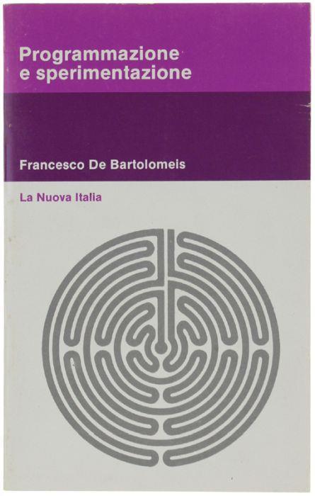 Programmazione E Sperimentazione - Francesco De Bartolomeis - copertina