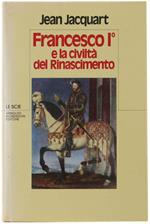 Francesco I° E La Civilta' Del Rinascimento