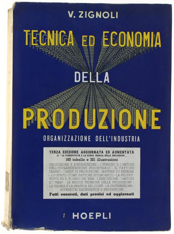 Tecnica Ed Economia Della Produzione. Organizzazione Dell'industria. Terza Edizione