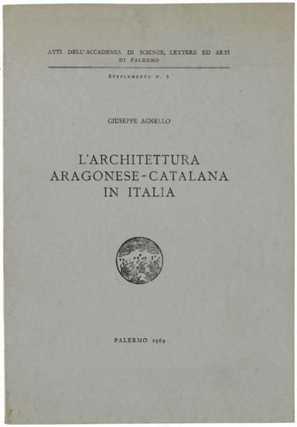 L' Architettura Aragonese-Catalana In Italia - Giuseppe Agnello - copertina