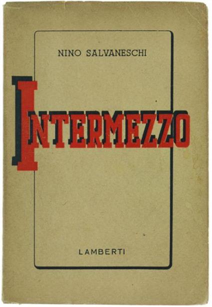 Intermezzo. [Prima Edizione] - Nino Salvaneschi - copertina