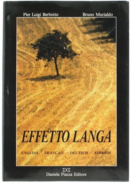 Effetto Langa. Luci Incanti Emozioni - Pier Luigi Berbotto - copertina