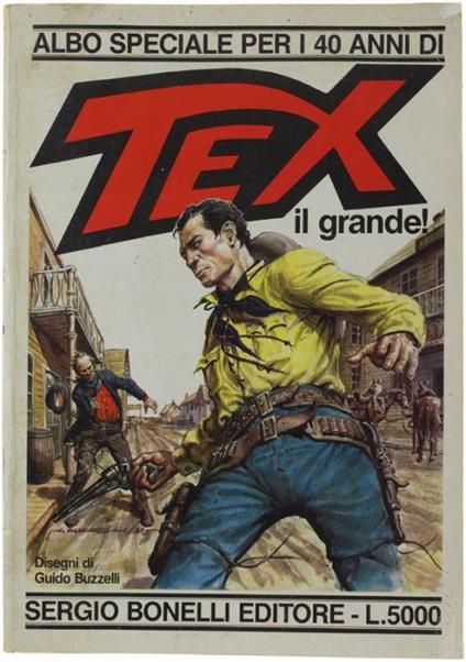 Tex Il Grande! Albo Speciale Per I 40 Anni Di Tex - Claudio Nizzi - copertina