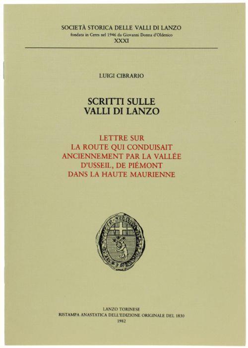 Lettre Sur La Route Di Conduisait Anciennement Par La Vallee D'usseil, De Piemont Dan La Haute Maurienne. Scritti Sulle Valli Di Lanzo - Luigi Cibrario - copertina