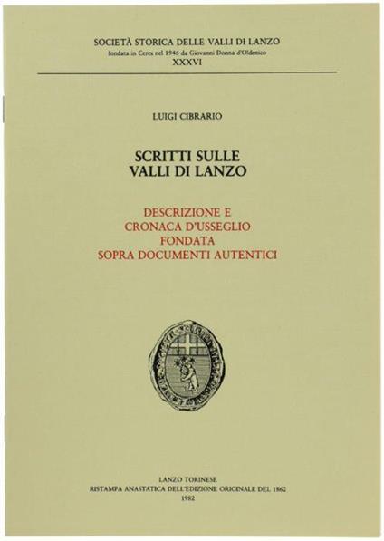 Descrizione E Cronaca D'usseglio Fondata Sopra Documenti Autentici. Scritti Sulle Valli Di Lanzo - Luigi Cibrario - copertina