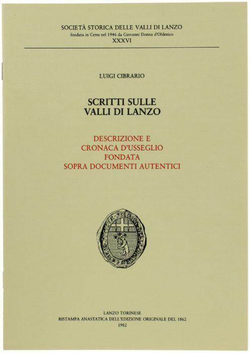 Descrizione E Cronaca D'usseglio Fondata Sopra Documenti Autentici. Scritti Sulle Valli Di Lanzo - Luigi Cibrario - copertina