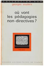 Ou Vont Les Pedagogies Non-Directives ? Autorité Du Maitre Et Liberté Des Élèves