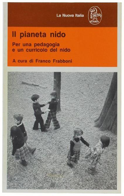 Il Pianeta Nido. Per Una Pedagogia E Un Curricolo Nel Nido - Franco Frabboni - copertina