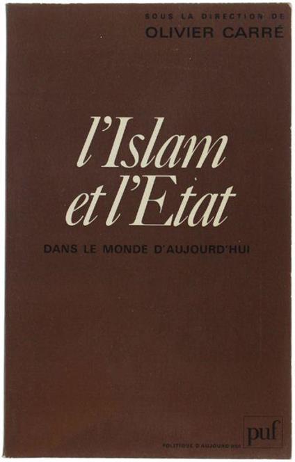 L' Islam Et L' Etat Dans Le Monde D'aujourd'hui - Olivier Carré - copertina
