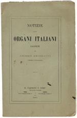 Notizie Sugli Organi Italiani. Estratto Dalla 