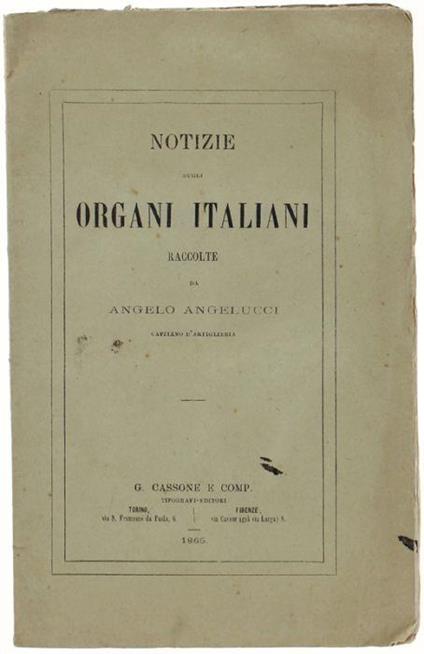 Notizie Sugli Organi Italiani. Estratto Dalla "Rivista Militare Italiana", Dispensa 1, Luglio 1865 - Angelo Angelucci - copertina