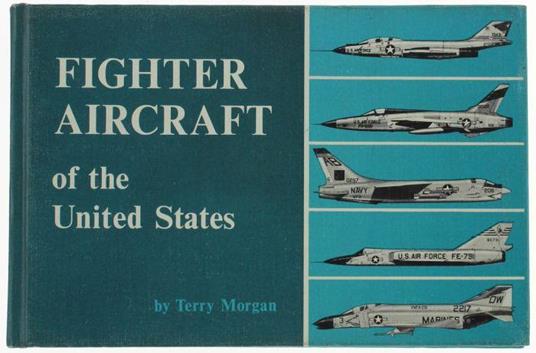 Fighter Aircraft Of The United States - Terry Morgan - copertina