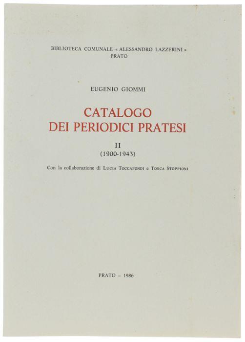 Catalogo Dei Periodici Pratesi. Ii (1900-1943). Con La Collaborazione Di Lucia Toccafondi E Tosca Stoppioni - copertina