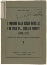 I Fratelli Delle Scuola Cristiane E La Storia Della Scuola In Piemonte (1829-1859) Contributo Alla Storia Della Pedagogia Del Risorgimento
