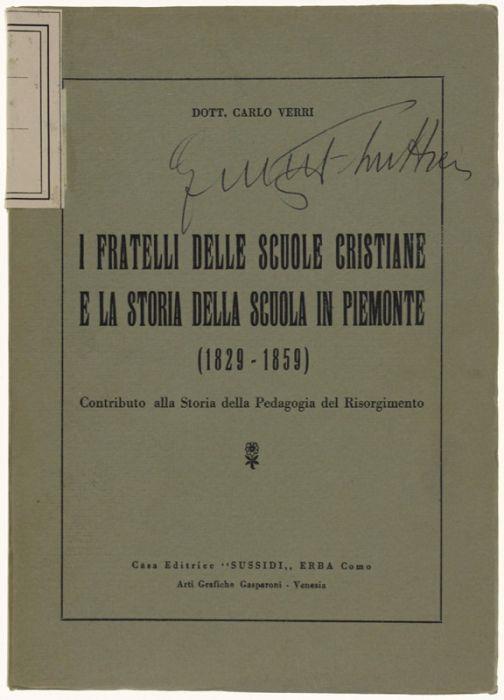 I Fratelli Delle Scuola Cristiane E La Storia Della Scuola In Piemonte (1829-1859) Contributo Alla Storia Della Pedagogia Del Risorgimento - Carlo Verri - copertina