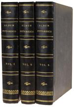 Album Pittorico Di Saverio Pistolesi Con Note Ed Osservazioni. Volume I - Ii - Iii. [Edizione Originale - Opera Completa]