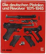 Die Deutschen Pistolen Und Revolver. 1871-1945
