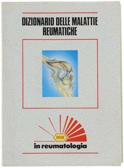 Dizionario Delle Malattie Reumatiche. In 3 Volumi: A-D, E-O, P-Z - E.C. Huskisson - copertina
