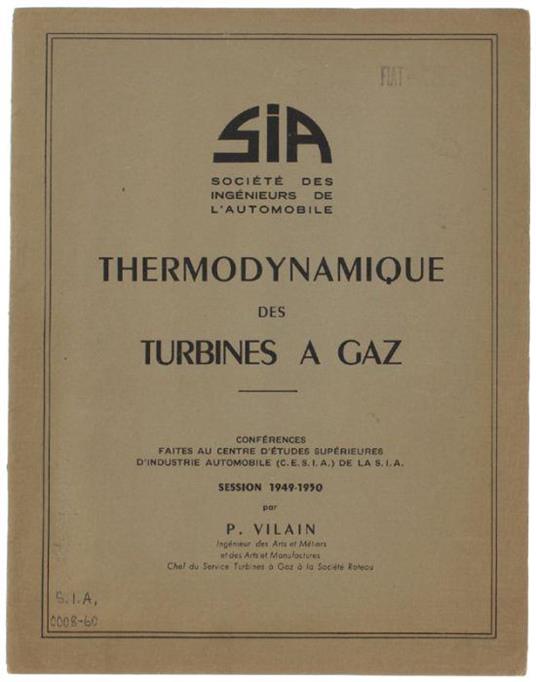 Thermodynamique Des Turbines A Gaz. Conférences Faites Au Centre D'etudes Supérieures D'industrie Automobile (Cesia) De La S.I.A. Session 1949-1950 - copertina