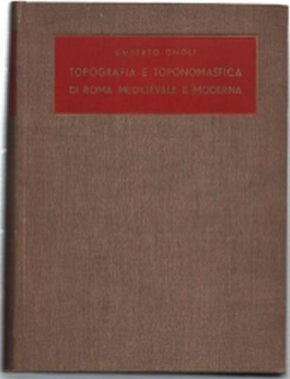 Topografia E Toponomastica Di Roma Medioevale E Moderna - Umberto Gnoli - copertina