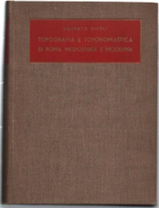Topografia E Toponomastica Di Roma Medioevale E Moderna - Umberto Gnoli - copertina
